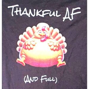 Thankful‎ AF And Full Thanksgiving Graphic Distressed Brown T-Shirt Unisex Med